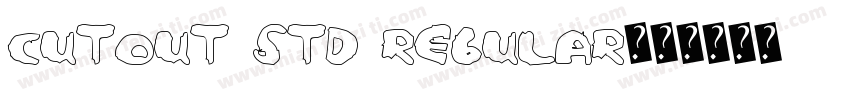 Cutout Std Regular字体转换